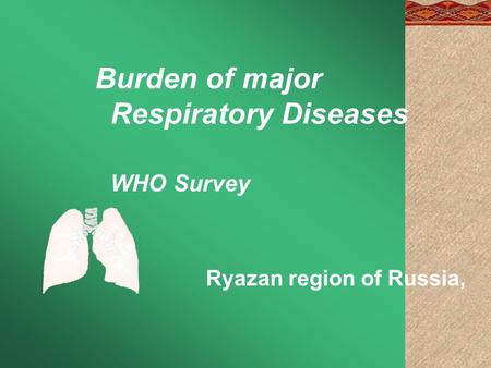 Burden of major Respiratory Diseases WHO Survey Ryazan region of Russia,