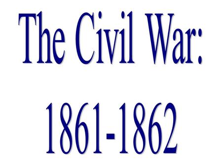 As the war began in April, 1861, what was the Confederacy fighting for?