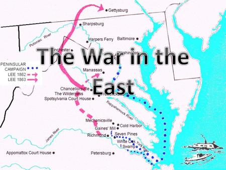 I. War in Virginia A. Bull Run/Manassas 1.Lincoln orders General McDowell to lead his men from Washington to Richmond 2.If Manassas could be captured.