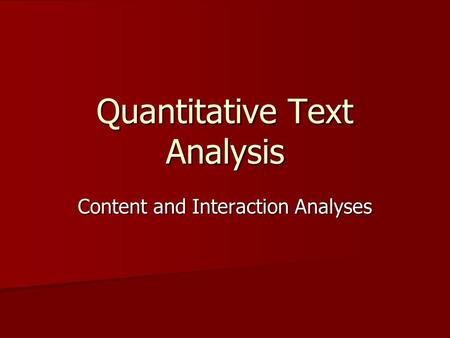 Quantitative Text Analysis Content and Interaction Analyses.