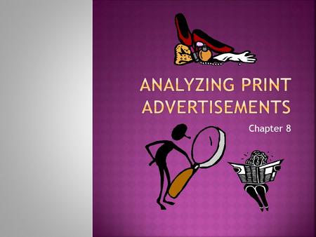 Chapter 8.  Key Points:  Everything in a text such as a commercial is important  The more you know, the more you can see in a text  This because texts.