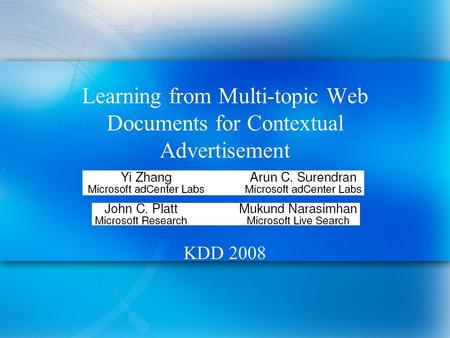 Learning from Multi-topic Web Documents for Contextual Advertisement KDD 2008.