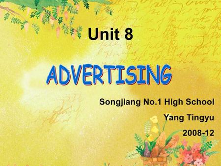 Unit 8 Songjiang No.1 High School Yang Tingyu 2008-12.