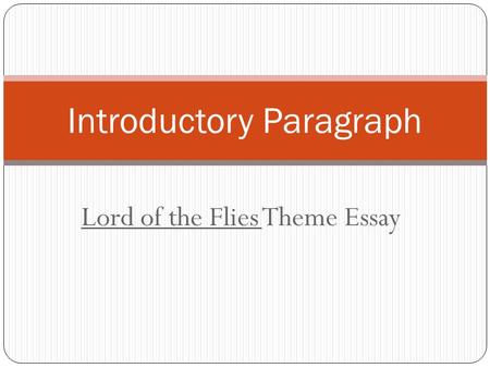 Lord of the Flies Theme Essay Introductory Paragraph.