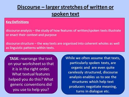 Discourse – larger stretches of written or spoken text