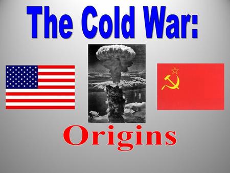 1. Background After WWII, U.S. and USSR emerge as rival superpowers Truman didn’t trust Stalin Stalin finds out U.S. tried to keep atomic bomb development.