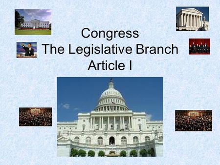 Congress The Legislative Branch Article I. Copyright © 2011 Pearson Education, Inc. Publishing as Longman Chapter 12: Congress The Representatives and.