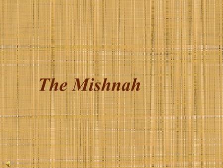 The Mishnah. The Mishnah is one of the major works of rabbinic literature.