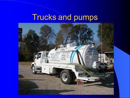 Trucks and pumps. Mud hogs Trucks and pumps Mud hogs Centrifugal.