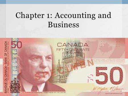 Chapter 1: Accounting and Business.  Typically, corporations have billions of dollars. (Apple 156 Billion $ as of September 2013)  Accountants organize.