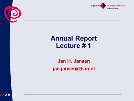 Annual Report Lecture # 1 Jan H. Jansen