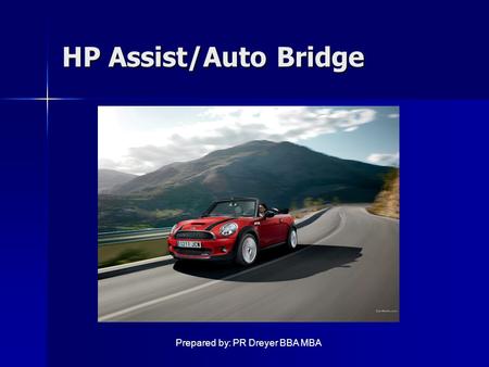 HP Assist/Auto Bridge Prepared by: PR Dreyer BBA MBA.