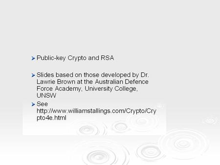 Private-Key Cryptography  traditional private/secret/single key cryptography uses one key  shared by both sender and receiver  if this key is disclosed.