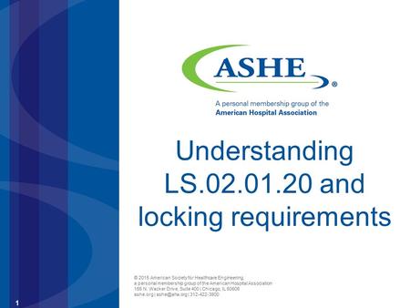 © 2015 American Society for Healthcare Engineering, a personal membership group of the American Hospital Association 155 N. Wacker Drive, Suite 400 | Chicago,