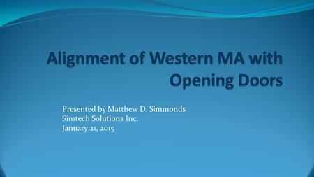 Presented by Matthew D. Simmonds Simtech Solutions Inc. January 21, 2015.