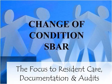 CHANGE OF CONDITION SBAR