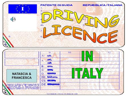 DRIVING LICENCE IN ITALY NATASCIA & FRANCESCA.