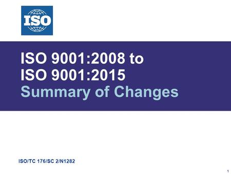 ISO 9001:2008 to ISO 9001:2015 Summary of Changes