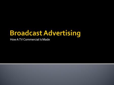 How A TV Commercial Is Made.  Client meets with the advertising agency and outlines their marketing problems and the product they are marketing  Client.