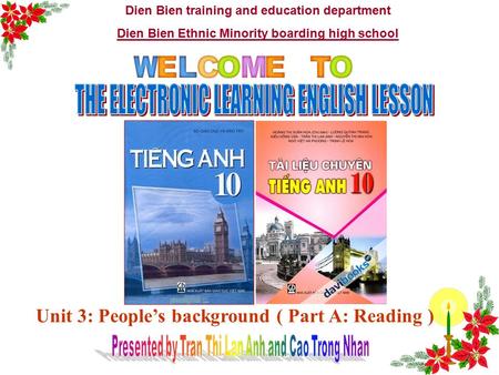 Dien Bien training and education department Dien Bien Ethnic Minority boarding high school Unit 3: People’s background ( Part A: Reading )