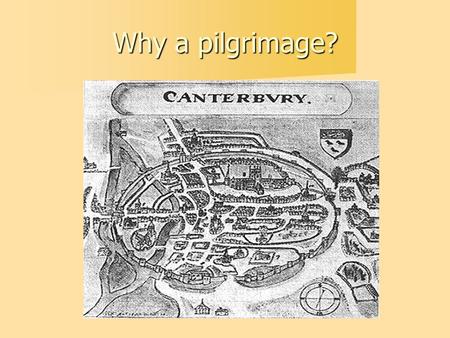 Why a pilgrimage?. England's new class of people, which included artisans, guildsmen, landowners, lesser nobility, merchants, and freemen, was a force.