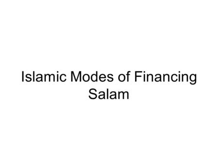 Islamic Modes of Financing Salam