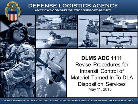 DEFENSE LOGISTICS AGENCY AMERICA’S COMBAT LOGISTICS SUPPORT AGENCY DEFENSE LOGISTICS AGENCY AMERICA’S COMBAT LOGISTICS SUPPORT AGENCY WARFIGHTER FIRST.