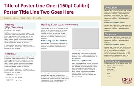 Title of Poster Line One: (160pt Calibri) Poster Title Line Two Goes Here Presenter Names Department University Heading 1 (72pt Trebuchet) BODY TEXT =