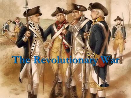 The Revolutionary War.