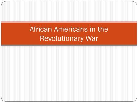 African Americans in the Revolutionary War. Austin Dabney Freeborn Mulatto mixed background (half white/ half black). Joined the American army in place.