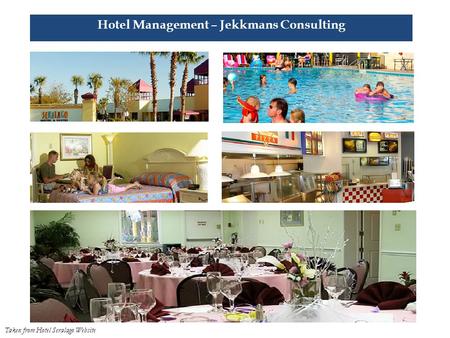 Hotel Management – Jekkmans Consulting Taken from Hotel Seralago Website.