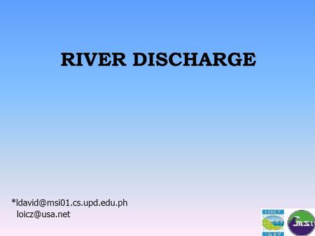 RIVER DISCHARGE *