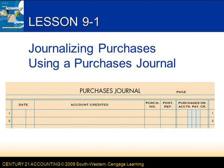 LESSON 9-1 Journalizing Purchases Using a Purchases Journal