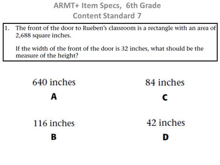 ARMT+ Item Specs, 6th Grade Content Standard 7. ARMT+ Item Specs, 6th Grade Content Standard 7.