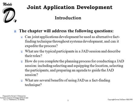 Copyright Irwin/McGraw-Hill 1998 1 Joint Application Development Prepared by Kevin C. Dittman for Systems Analysis & Design Methods 4ed by J. L. Whitten.