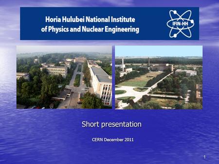 Short presentation Short presentation CERN December 2011 CERN December 2011 1.