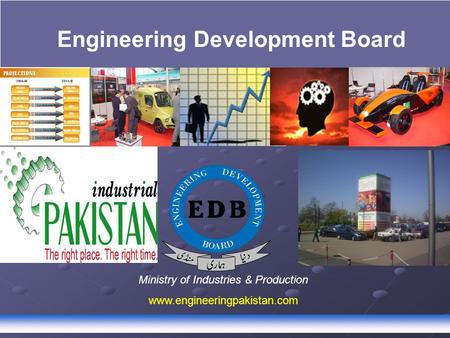 Engineering Development Board Ministry of Industries & Production www.engineeringpakistan.com.