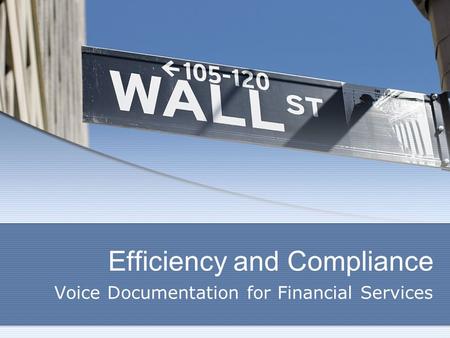 Efficiency and Compliance Voice Documentation for Financial Services.