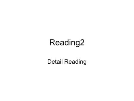 Reading2 Detail Reading. Now let’s get to know more about these festivals.Read the passage carefully to answer the questions or to fill in the form.