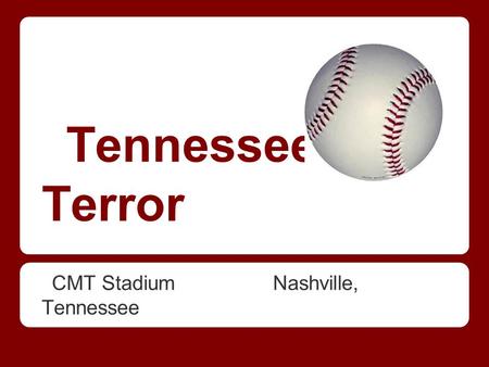 Tennessee Terror CMT Stadium Nashville, Tennessee.