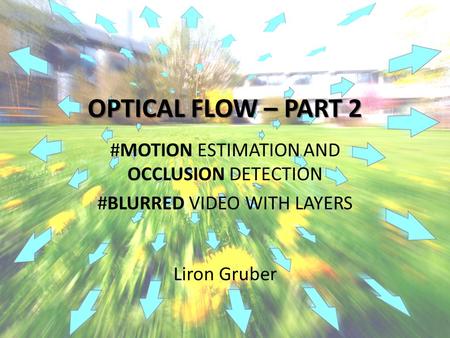 #MOTION ESTIMATION AND OCCLUSION DETECTION #BLURRED VIDEO WITH LAYERS