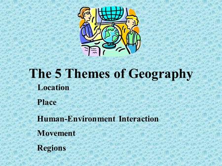 The 5 Themes of Geography