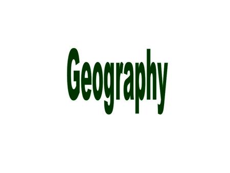 Geography.