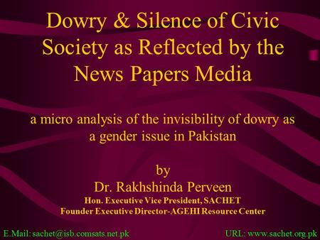 Dowry & Silence of Civic Society as Reflected by the News Papers Media a micro analysis of the invisibility of dowry as a gender issue in Pakistan by.