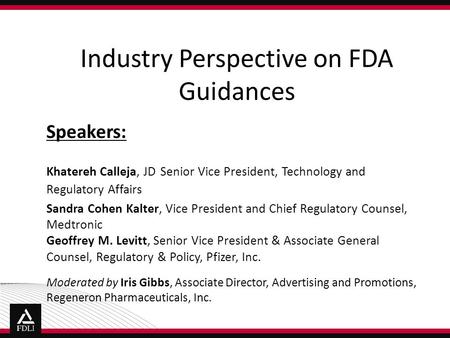 Speakers: Khatereh Calleja, JD Senior Vice President, Technology and Regulatory Affairs Sandra Cohen Kalter, Vice President and Chief Regulatory Counsel,