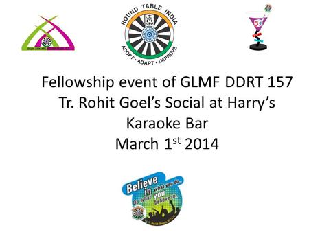 Fellowship event of GLMF DDRT 157 Tr. Rohit Goel’s Social at Harry’s Karaoke Bar March 1 st 2014.