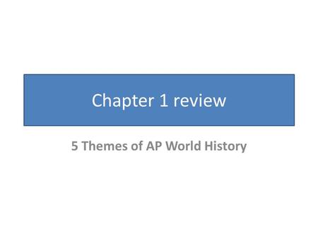 5 Themes of AP World History