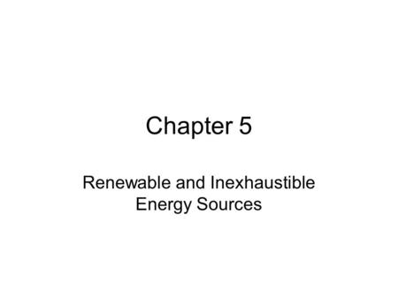 Renewable and Inexhaustible Energy Sources