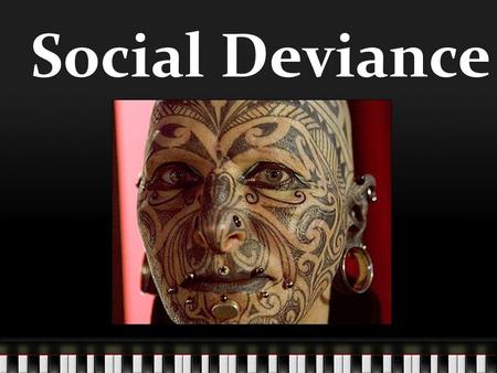 Social Deviance.