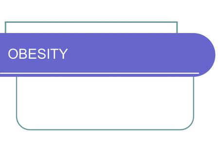 OBESITY. CAUSES: The following factors - usually working in combination - can contribute to weight gain and obesity. Diet: Regular consumption of high-